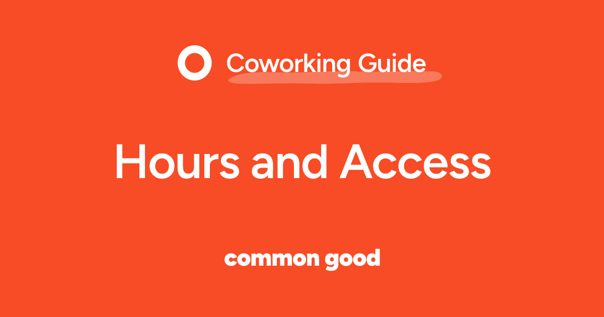 Store Hour Access Hours and Access | Coworking